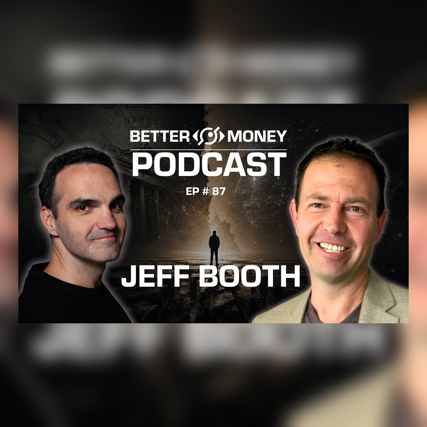 O Sistema Atual Precisa Quebrar Para o Bitcoin Vencer | Jeff Booth episode artwork